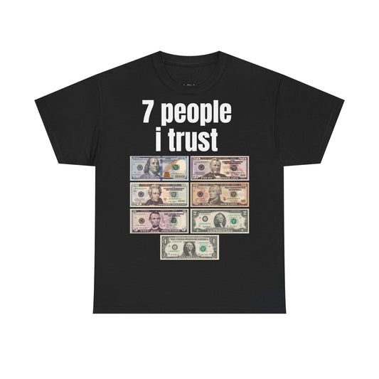 7 People I Trust Tee