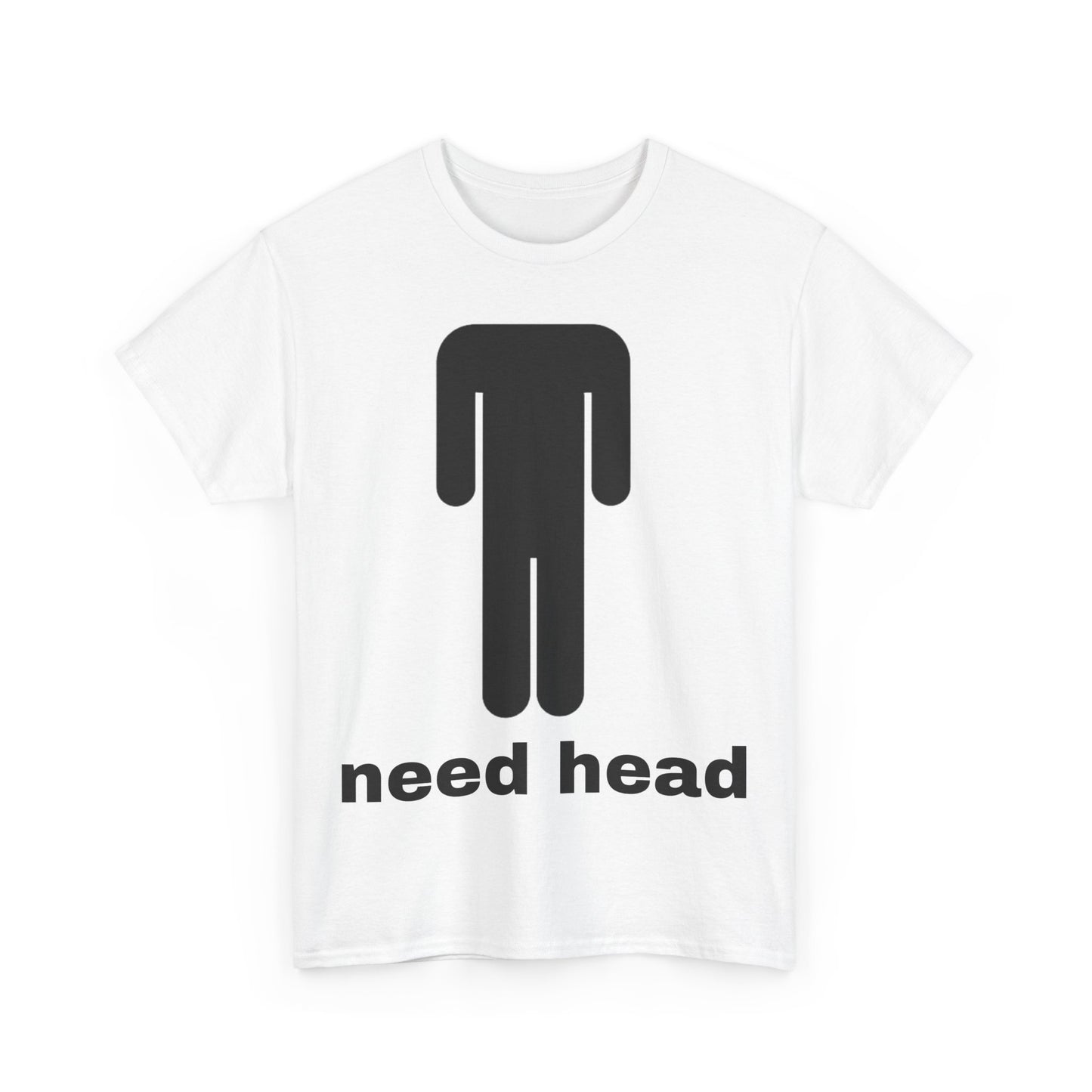 Unisex Need Head Tee