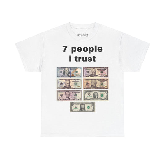 7 People I Trust Tee